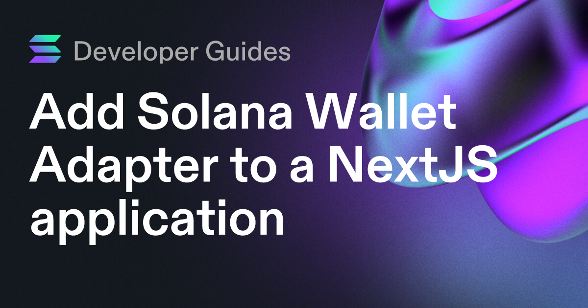 Add Solana Wallet Adapter to a NextJS application